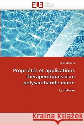 Propriétés Et Applications Thérapeutiques d''un Polysaccharide Marin Marques-C 9786131549427 Editions Universitaires Europeennes - książka