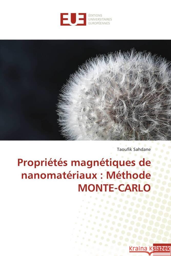 Propriétés magnétiques de nanomatériaux : Méthode MONTE-CARLO Sahdane, Taoufik 9786138409021 Éditions universitaires européennes - książka