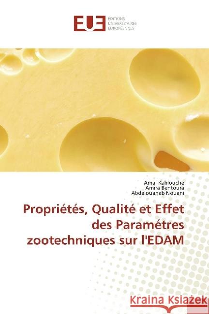 Propriétés, Qualité et Effet des Paramétres zootechniques sur l'EDAM Kahlouche, Amal; Bentoura, Amira; Nouani, Abdelouahab 9783639506693 Éditions universitaires européennes - książka