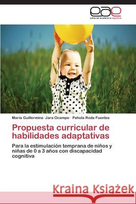 Propuesta Curricular de Habilidades Adaptativas Jara Ocampo Maria Guillermina 9783848450671 Editorial Academica Espanola - książka