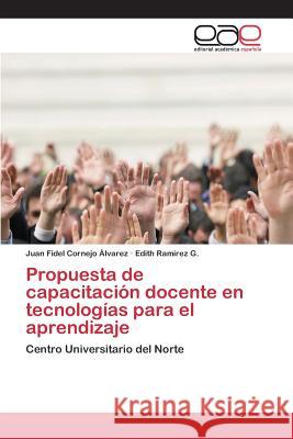 Propuesta de capacitación docente en tecnologías para el aprendizaje Cornejo Álvarez Juan Fidel 9783659090929 Editorial Academica Espanola - książka