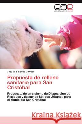 Propuesta de relleno sanitario para San Cristóbal Blanco Campos Jose Luis 9783846561423 Editorial Acad Mica Espa Ola - książka