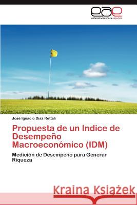Propuesta de Un Indice de Desempeno Macroeconomico (IDM) Jos Ignacio D 9783847366447 Editorial Acad Mica Espa Ola - książka