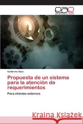 Propuesta de un sistema para la atención de requerimientos Sáez Guillermo 9783659097096 Editorial Academica Espanola - książka