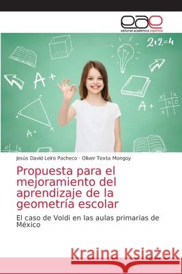 Propuesta para el mejoramiento del aprendizaje de la geometría escolar Leiro Pacheco, Jesús David 9786203035964 Editorial Academica Espanola - książka