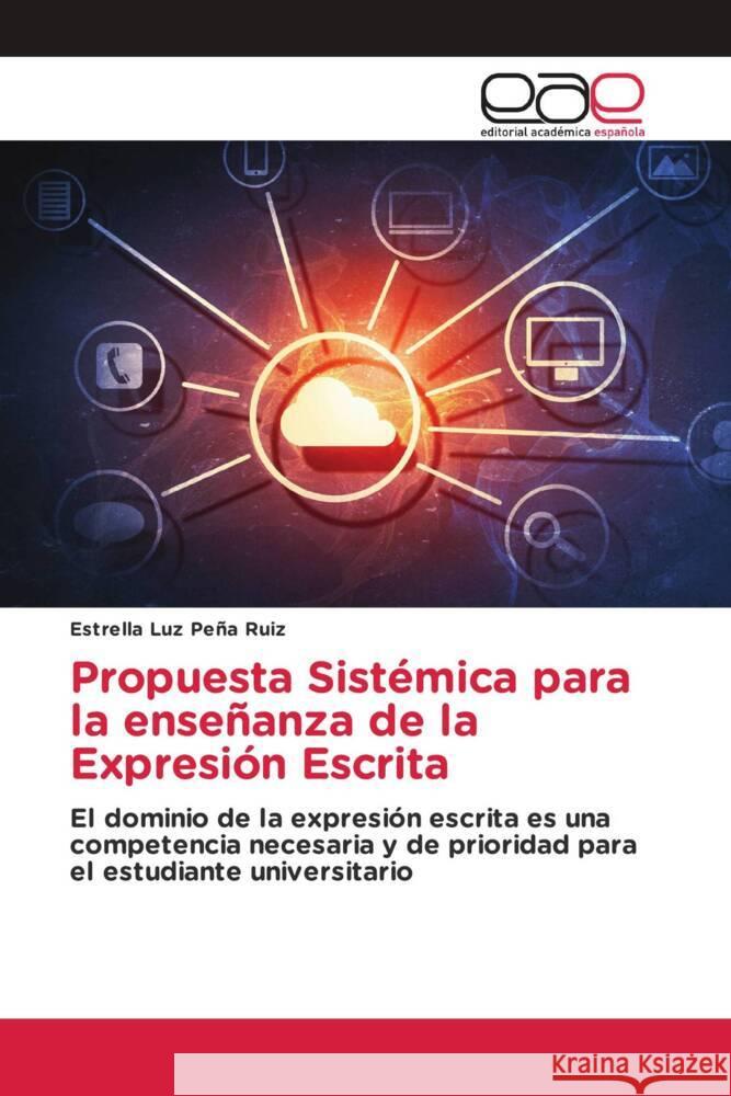 Propuesta Sistémica para la enseñanza de la Expresión Escrita Peña Ruiz, Estrella Luz 9786202131407 Editorial Académica Española - książka