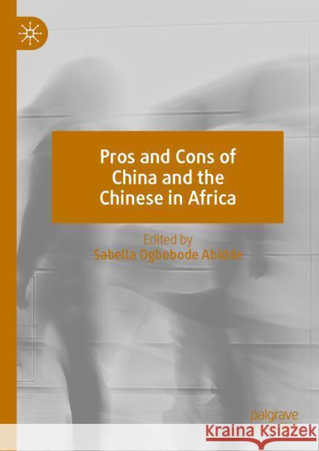 Pros and Cons of China and the Chinese in Africa Sabella Abidde 9783031856921 Springer International Publishing AG - książka