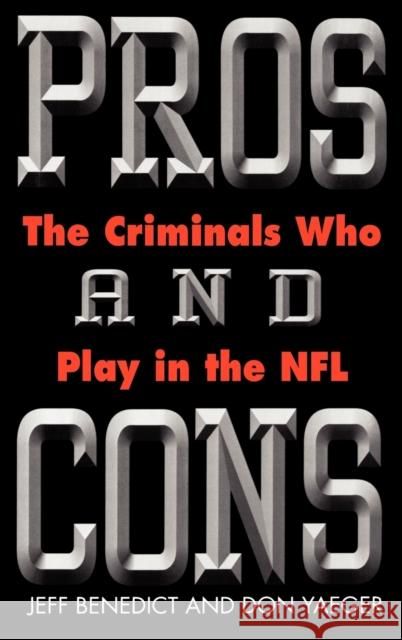 Pros and Cons: The Criminals Who Play in the NFL Jeff Benedict Don Yeager Don Yaeger 9780446524032 Warner Books - książka