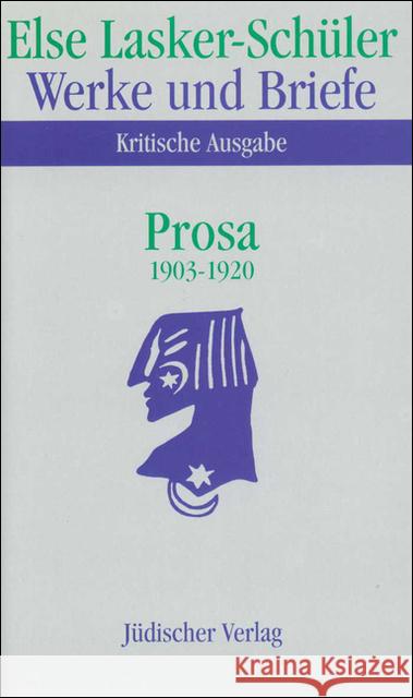 Prosa 1903-1920. Anmerkungen, 2 Tle. : Bearb. v. Ricarda Dick Lasker-Schüler, Else 9783633541485 Jüdischer Verlag im Suhrkamp Verlag - książka