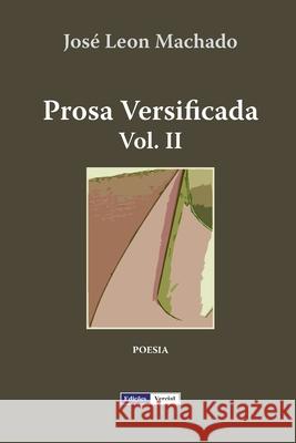 Prosa Versificada - II Jose Leon Machado 9781475119725 Createspace - książka