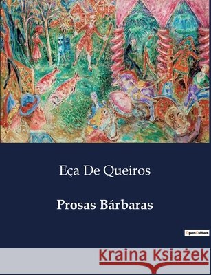 Prosas Bárbaras Eça de Queiros 9791043107450 Culturea - książka