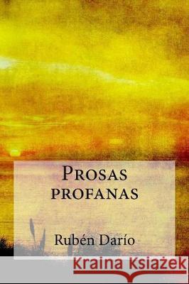 Prosas profanas Dario, Ruben 9781974581245 Createspace Independent Publishing Platform - książka