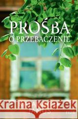 Prośba o przebaczenie Katarzyna Janus 9788382807530 Filia - książka