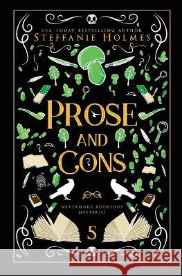 Prose and Cons: Luxe paperback edition Steffanie Holmes   9781991046734 Bacchanalia House - książka