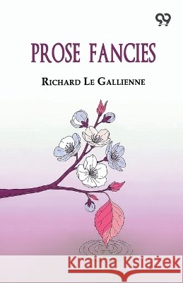 Prose Fancies Gallienne, Richard Le 9788169749046 Double 9 Books - książka