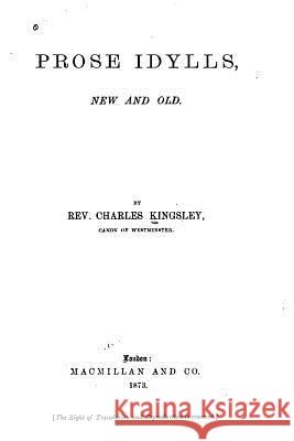 Prose Idylls, New and Old Charles Kingsley 9781533664006 Createspace Independent Publishing Platform - książka