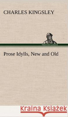 Prose Idylls, New and Old Charles Kingsley 9783849198336 Tredition Classics - książka
