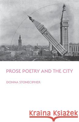 Prose Poetry and the City Donna Stonecipher 9781602359994 Parlor Press - książka