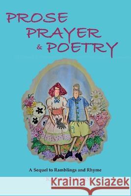 Prose Prayer & Poetry: A Sequel to Ramblings and Rhyme Kay Brothers Mika Miyake Dana McCown 9780648821601 Storybridge Press - książka