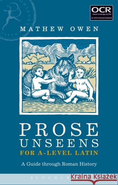 Prose Unseens for A-Level Latin: A Guide through Roman History Mathew (Caterham School, UK) Owen 9781474269162 Bloomsbury Publishing PLC - książka