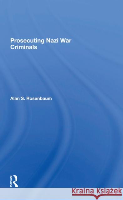 Prosecuting Nazi War Criminals Alan S. Rosenbaum 9780367299941 Routledge - książka