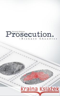 Prosecution: Second Edition Richard Chandler 9798847415200 Independently Published - książka