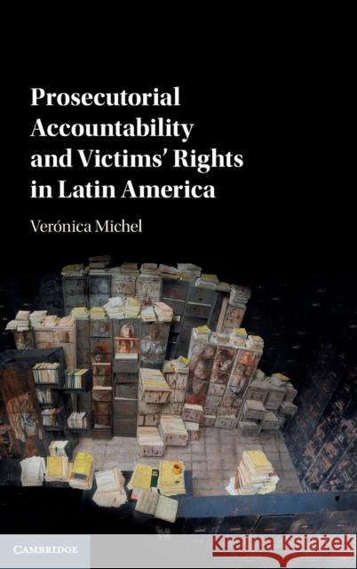 Prosecutorial Accountability and Victims' Rights in Latin America Veronica Michel 9781108422048 Cambridge University Press - książka