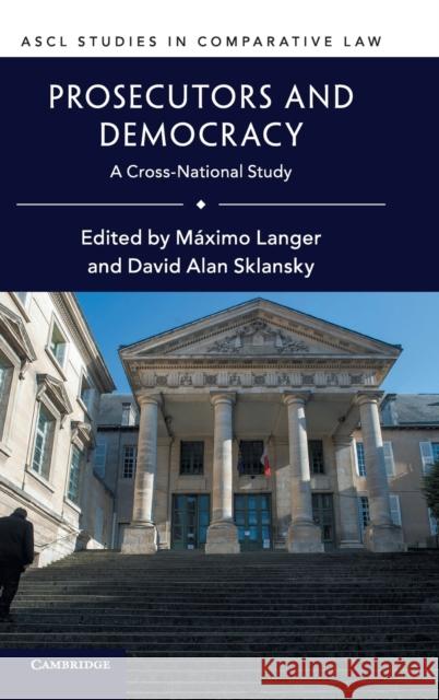 Prosecutors and Democracy: A Cross-National Study Langer, Máximo 9781107187559 Cambridge University Press - książka