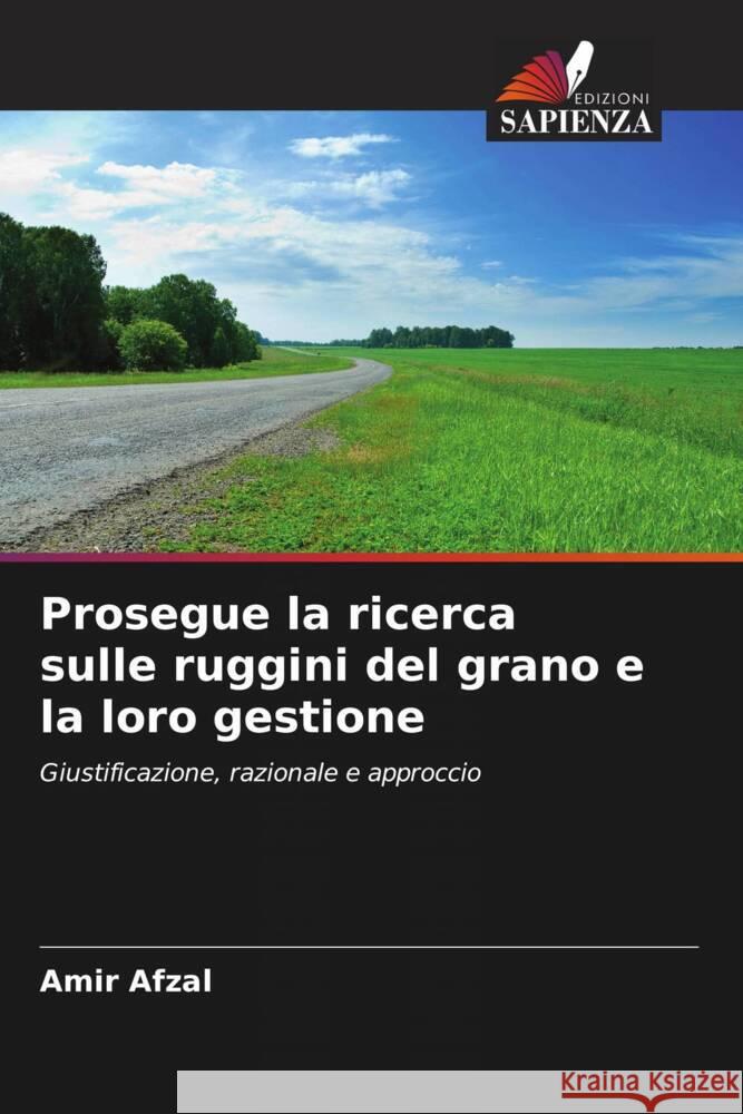 Prosegue la ricerca sulle ruggini del grano e la loro gestione Afzal, Amir 9786208250126 Edizioni Sapienza - książka