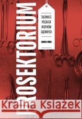 Prosektorium. Tajemnice polskich medyków sądowych Dawid Góra 9788328736542 Muza - książka