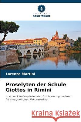 Proselyten der Schule Giottos in Rimini Lorenzo Martini 9786205832240 Verlag Unser Wissen - książka