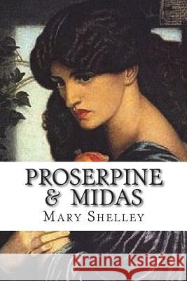 Proserpine & Midas Mary Shelley 9781721681303 Createspace Independent Publishing Platform - książka