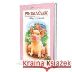 Prosiaczek lubiący rywalizację Janette Oke 9788368512045 Psalm18.pl - książka