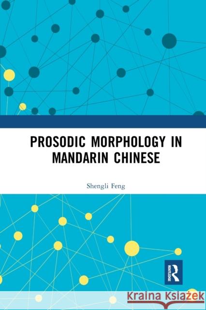 Prosodic Morphology in Mandarin Chinese Shengli Feng 9780367598112 Routledge - książka