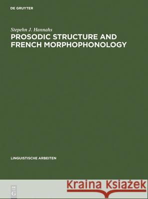Prosodic Structure and French Morphophonology  9783484303379 Max Niemeyer Verlag GmbH & Co KG - książka