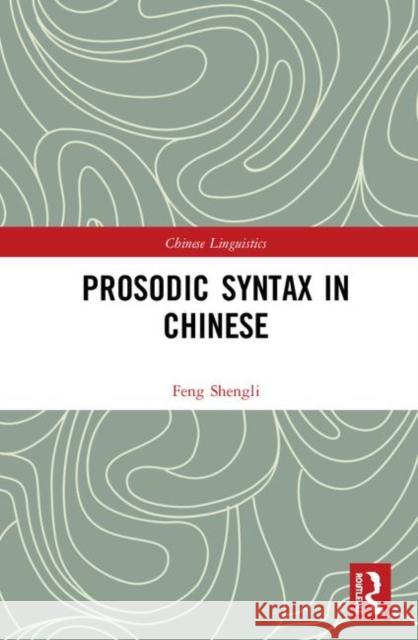 Prosodic Syntax in Chinese Feng Shengli 9780367140120 Routledge - książka