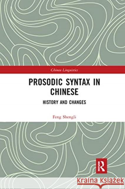 Prosodic Syntax in Chinese: History and Changes Feng Shengli 9780367728991 Routledge - książka