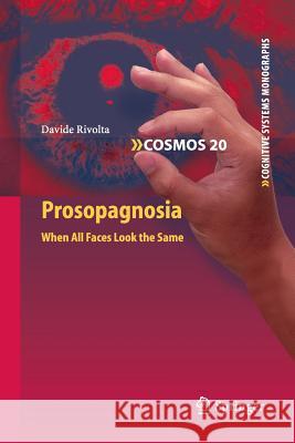 Prosopagnosia: When All Faces Look the Same Rivolta, Davide 9783662523933 Springer - książka