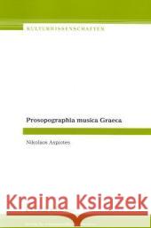 Prosopographia musica Graeca : Personenlexikon mit Daten zu 2350 (heidnischen) Musikern Aspiotes, Nikolaos   9783865960832 Frank & Timme - książka