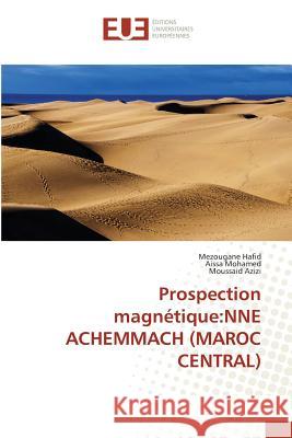 Prospection magnétique:NNE ACHEMMACH (MAROC CENTRAL) Hafid, Mezougane; Mohamed, Aissa; Azizi, Moussaid 9783639541465 Éditions universitaires européennes - książka