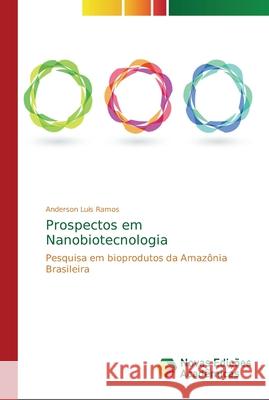 Prospectos em Nanobiotecnologia Ramos, Anderson Luis 9786202194754 Novas Edicioes Academicas - książka