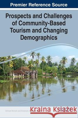 Prospects and Challenges of Community-Based Tourism and Changing Demographics  9781799873358 IGI Global - książka