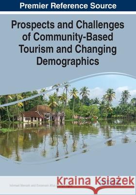 Prospects and Challenges of Community-Based Tourism and Changing Demographics  9781799873365 IGI Global - książka