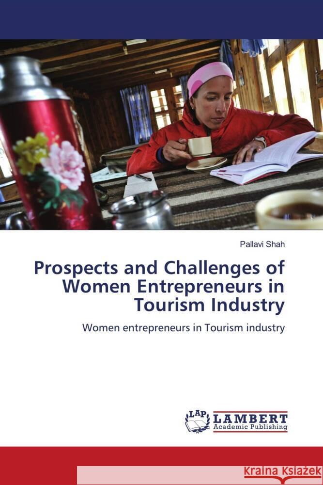 Prospects and Challenges of Women Entrepreneurs in Tourism Industry Pallavi Shah 9786208432256 LAP Lambert Academic Publishing - książka
