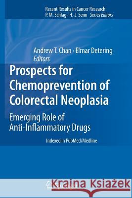 Prospects for Chemoprevention of Colorectal Neoplasia: Emerging Role of Anti-Inflammatory Drugs Chan, Andrew T. 9783642434471 Springer - książka