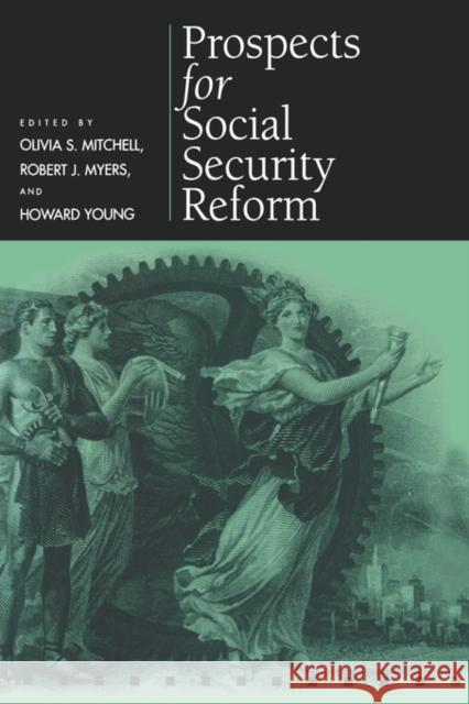 Prospects for Social Security Reform Wharton School                           Olivia S. Mitchell Howard Young 9780812234794 University of Pennsylvania Press - książka