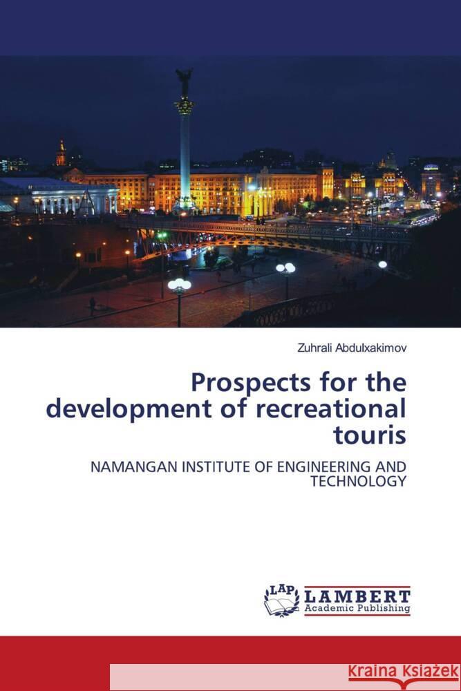 Prospects for the development of recreational touris Abdulxakimov, Zuhrali 9786203922974 LAP Lambert Academic Publishing - książka