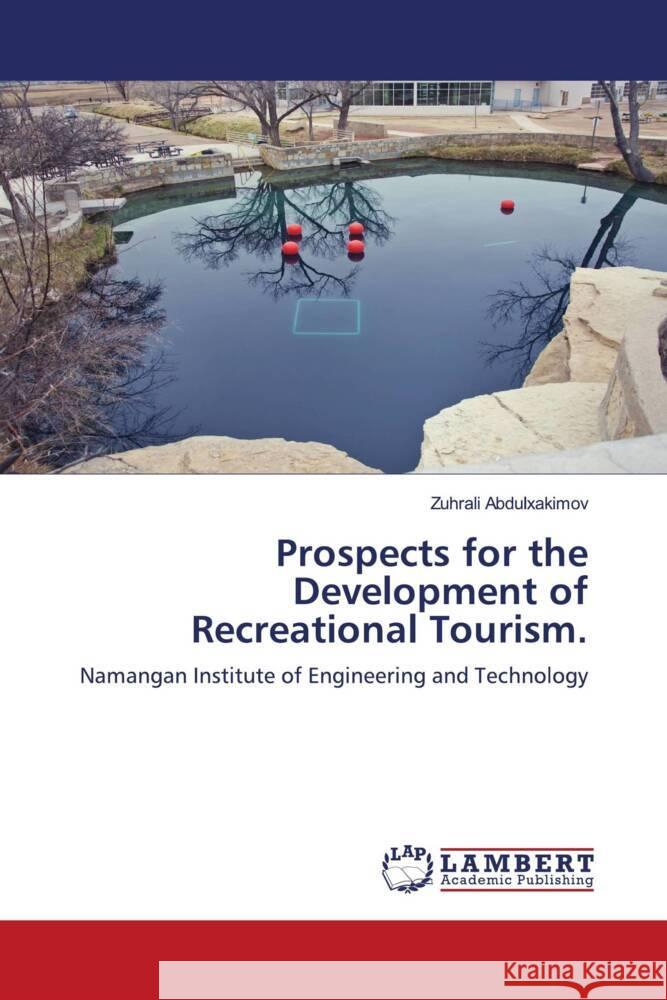 Prospects for the Development of Recreational Tourism. Abdulxakimov, Zuhrali 9786203911732 LAP Lambert Academic Publishing - książka