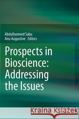 Prospects in Bioscience: Addressing the Issues Abdulhameed Sabu Anu Augustine 9788132208099 Springer - książka