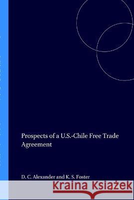 Prospects of a U.S.-Chile Free Trade Agreement Alexander 9780792328858 Kluwer Academic Publishers - książka